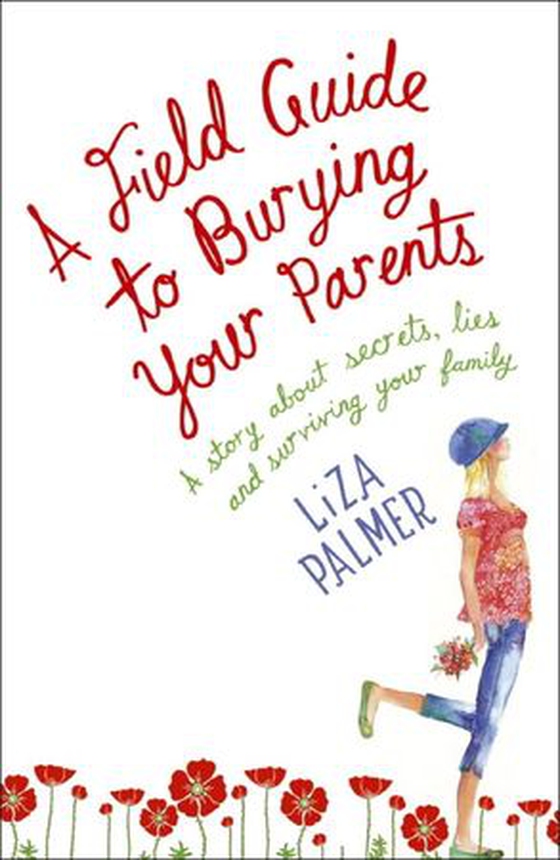 A Field Guide to Burying Your Parents (ebok) av Liza Palmer