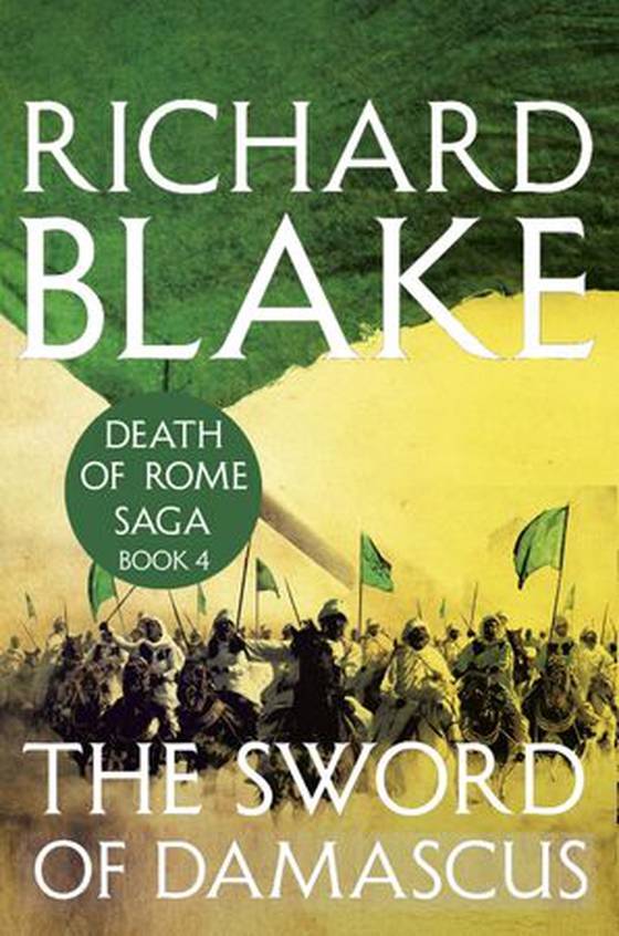 The Sword of Damascus (Death of Rome Saga Book Four)