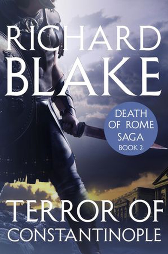 The Terror of Constantinople (Death of Rome Saga Book Two)