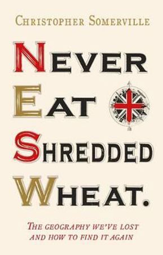 Never Eat Shredded Wheat (ebok) av Christopher Somerville