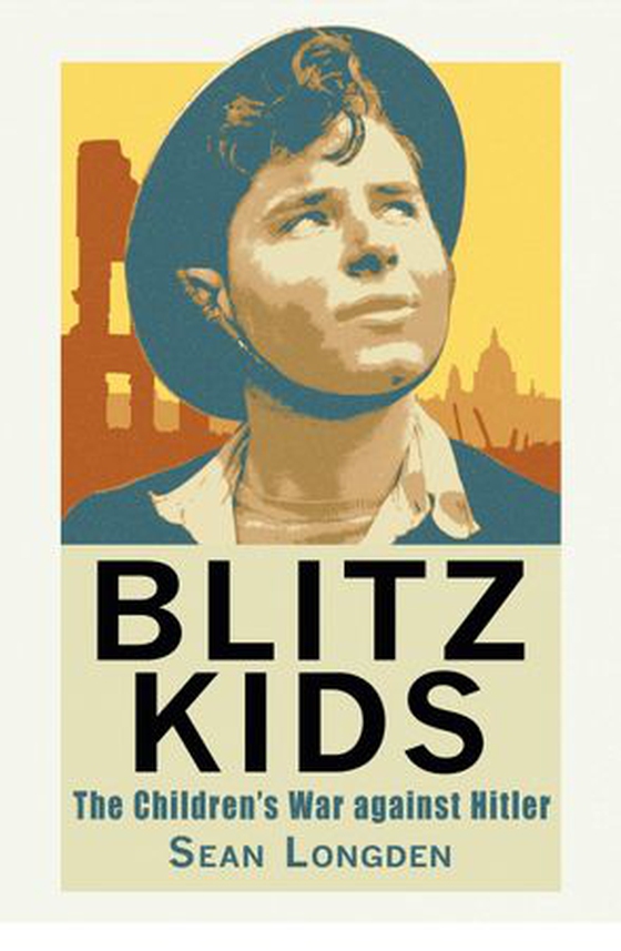 Blitz Kids - The Children's War Against Hitler (ebok) av Sean Longden
