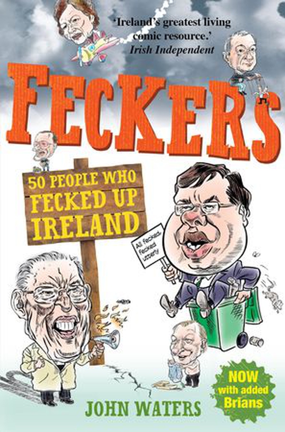 Feckers: 50 People Who Fecked Up Ireland