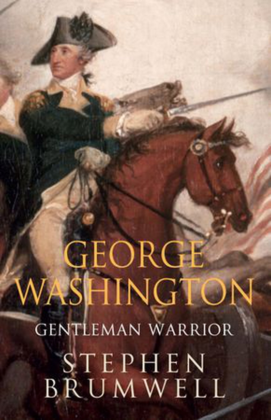 George Washington: Gentleman Warrior (ebok) av Stephen Brumwell