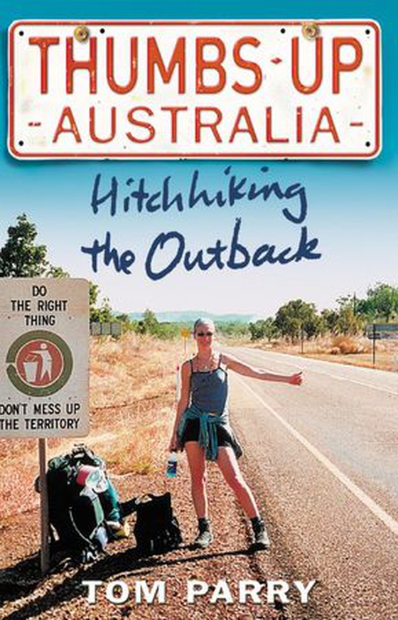 Thumbs Up Australia - Hitchhiking the Outback (ebok) av Tom Parry