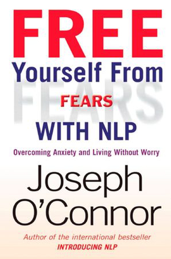 Free Yourself From Fears with NLP