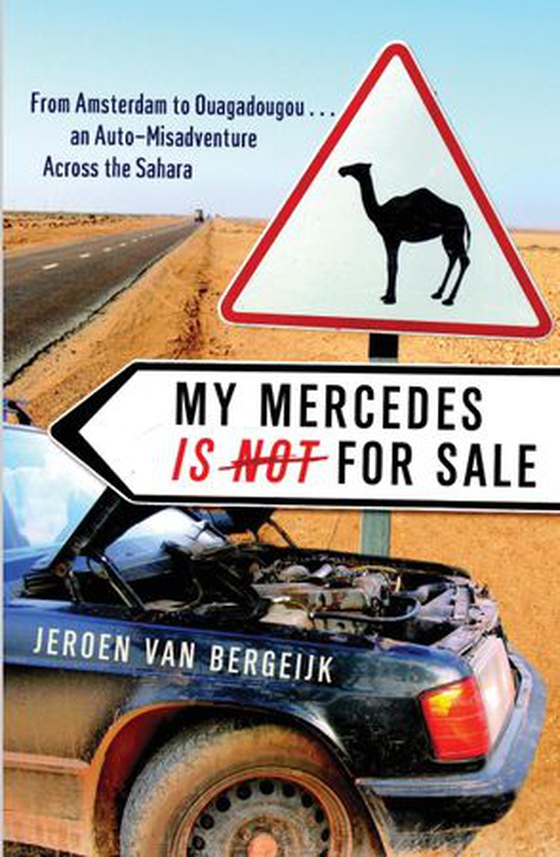 My Mercedes Is Not for Sale - From Amsterdam to Ouagadougou - An Auto-Misadventure Across the Sahara (ebok) av Jeroen van Bergeijk