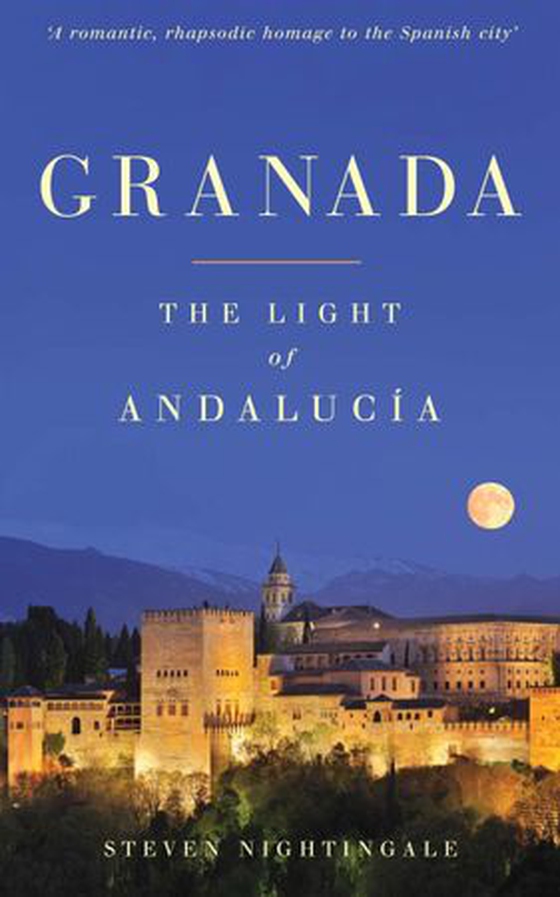 Granada - The Light of Andalucía (ebok) av Steven Nightingale