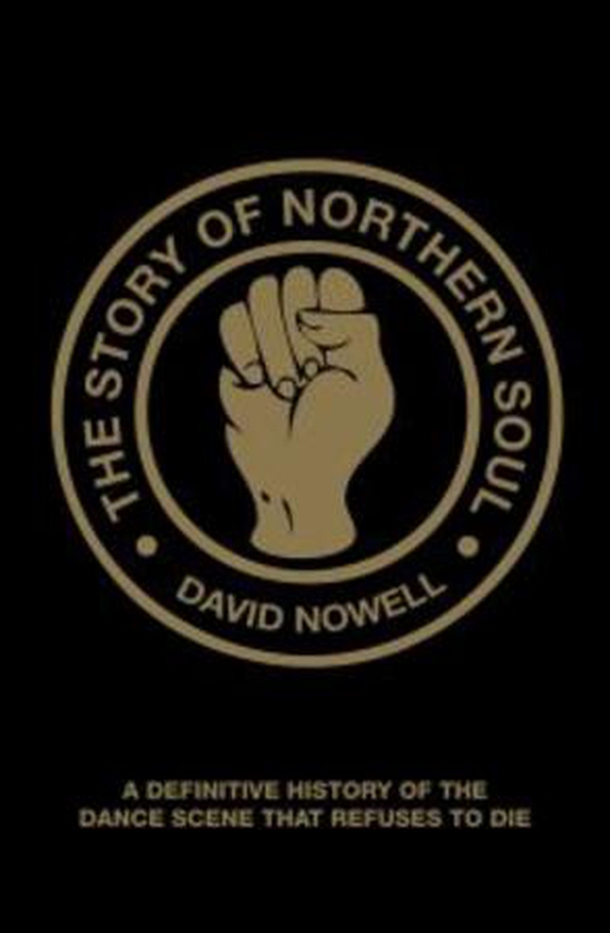 The Story of Northern Soul (ebok) av David Nowell