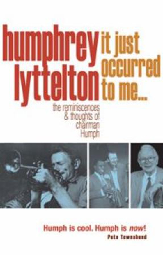 It Just Occurred to Me? (ebok) av Humphrey Lyttelton