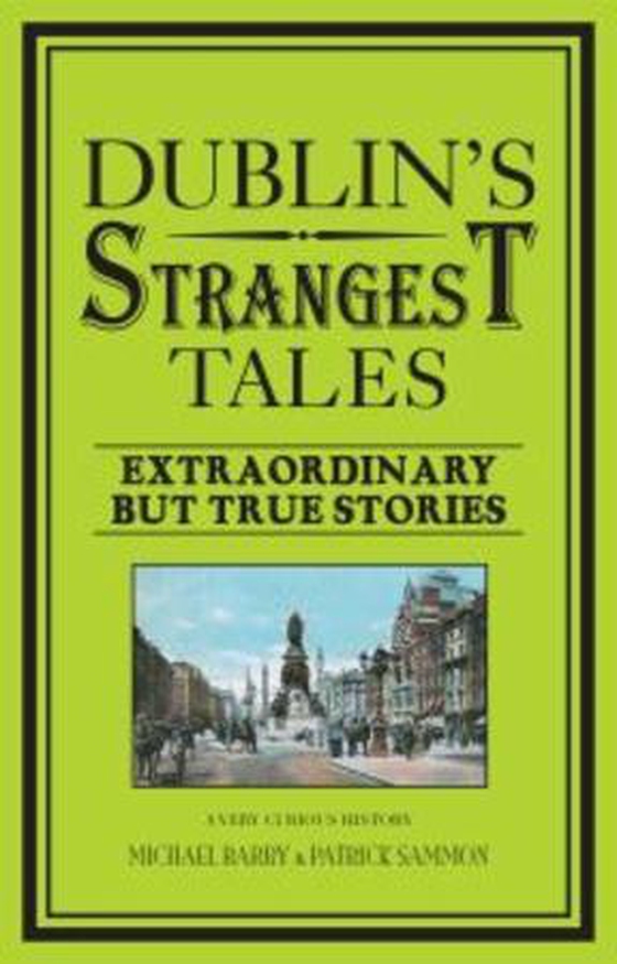 Dublin's Strangest Tales (ebok) av Michael Barry