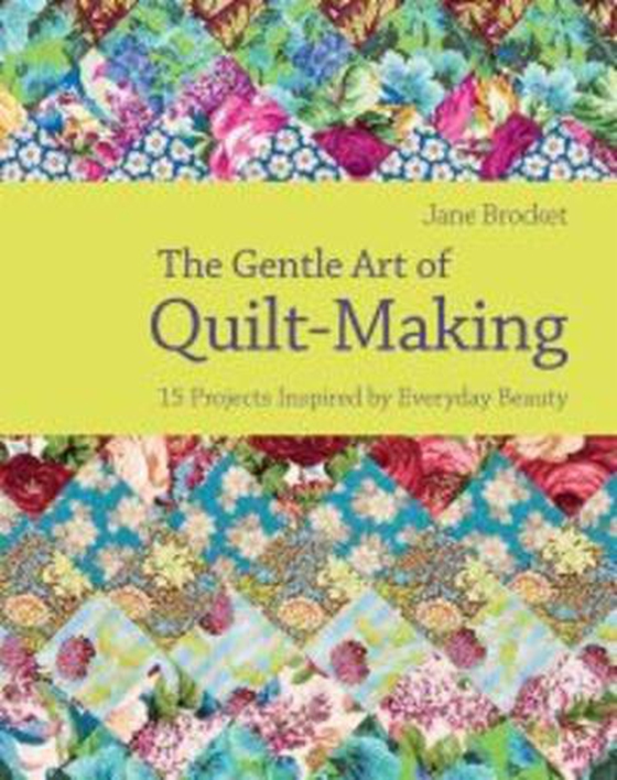 The Gentle Art of Quilt-Making