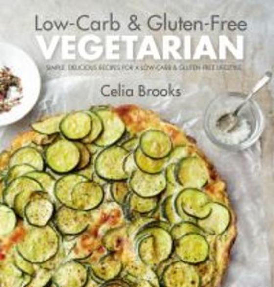Low-carb & Gluten-free Vegetarian (ebok) av Celia Brooks