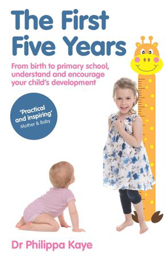 The First Five Years - From birth to primary school, understand and encourage your child's development (ebok) av Philippa Kaye