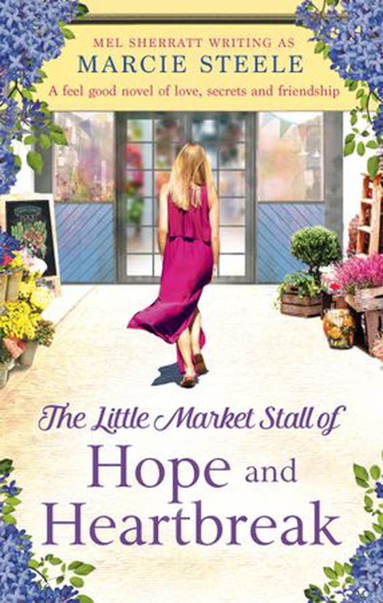 The Little Market Stall of Hope and Heartbreak - A feel good novel of love, secrets and friendship (ebok) av Marcie Steele