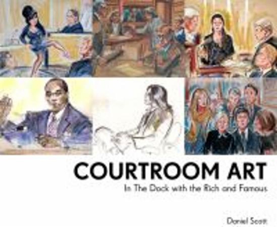 Courtroom Art (ebok) av Daniel Scott