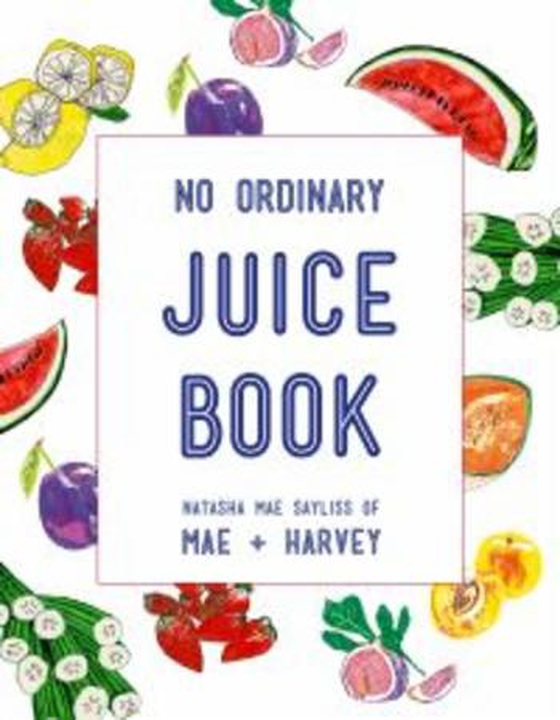 Mae + Harvey No Ordinary Juice Book (ebok) av Natasha Mae Sayliss