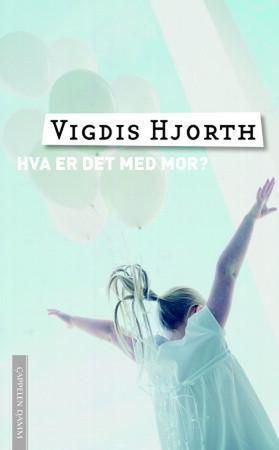 Hva er det med mor (ebok) av Vigdis Hjorth