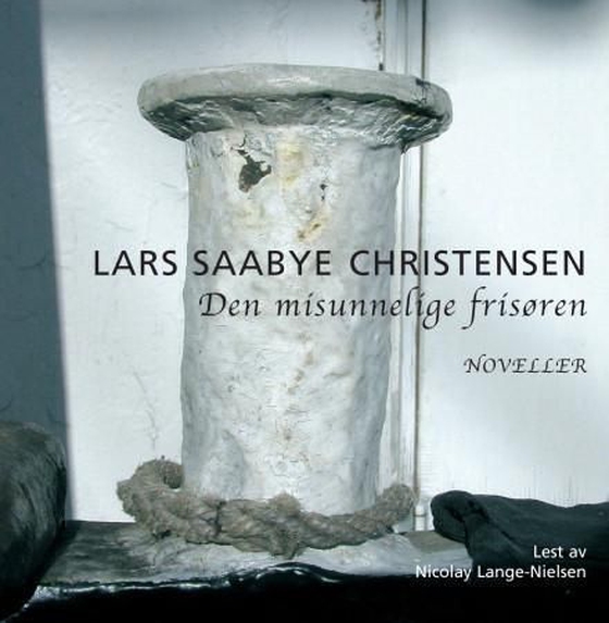 Den misunnelige frisøren - noveller (lydbok) av Lars Saabye Christensen