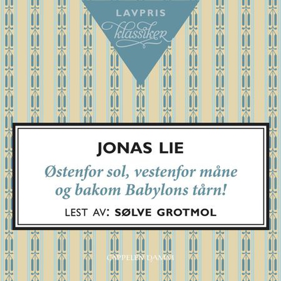 Østenfor sol, vestenfor måne og bakom Babylons tårn!