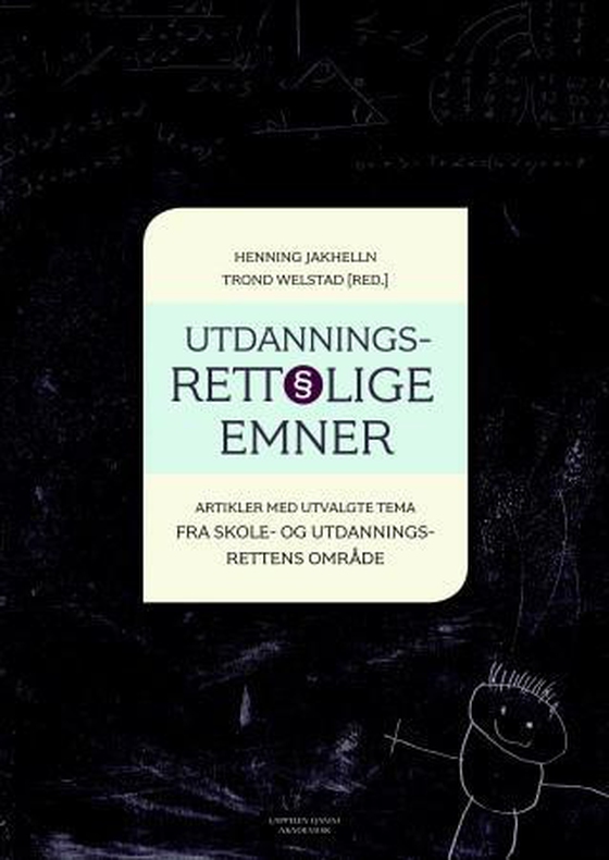 Utdanningsrettslige emner - artikler med utvalgte tema fra skole- og utdanningsrettens område (ebok) av -