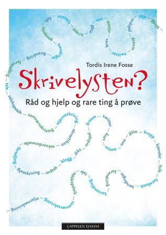 Skrivelysten? - råd og hjelp og rare ting å prøve (ebok) av Tordis Irene Fosse