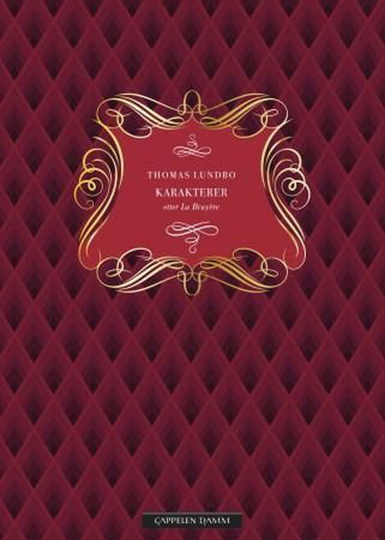 Karakterer - etter La Bruyère : moraltekster (ebok) av Thomas Lundbo