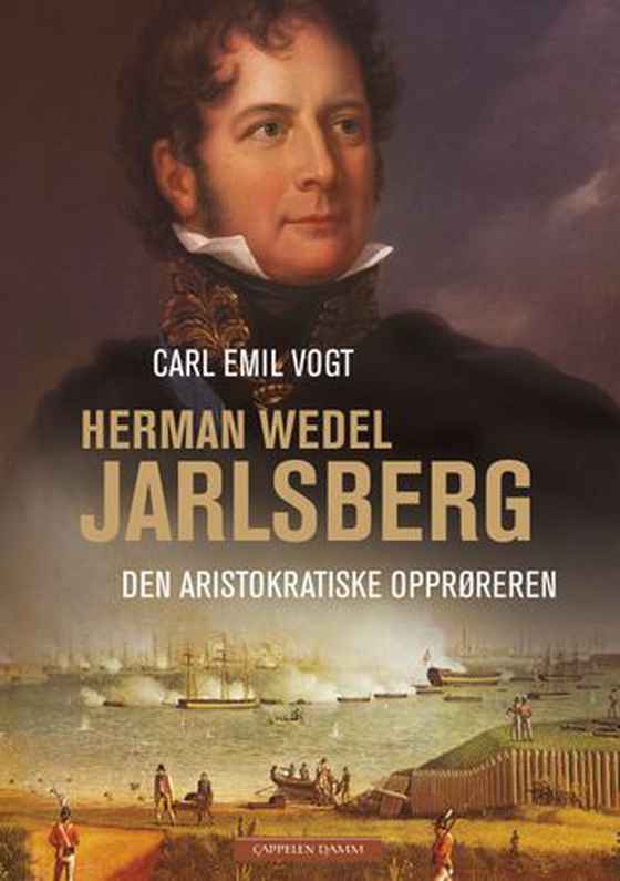 Herman Wedel Jarlsberg - den aristokratiske opprøreren (ebok) av Carl Emil Vogt