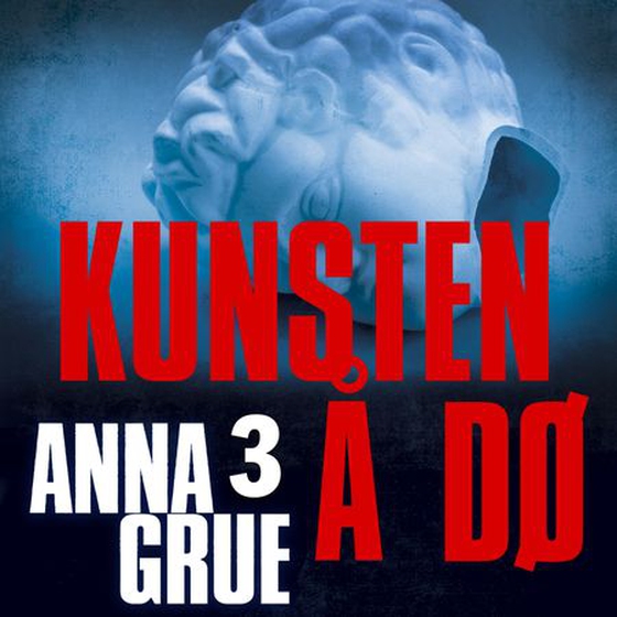 Kunsten å dø (lydbok) av Anna Grue