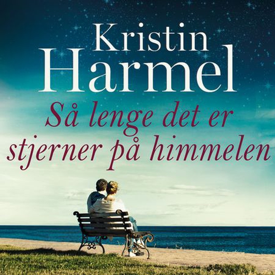 Så lenge det er stjerner på himmelen (lydbok) av Kristin Harmel