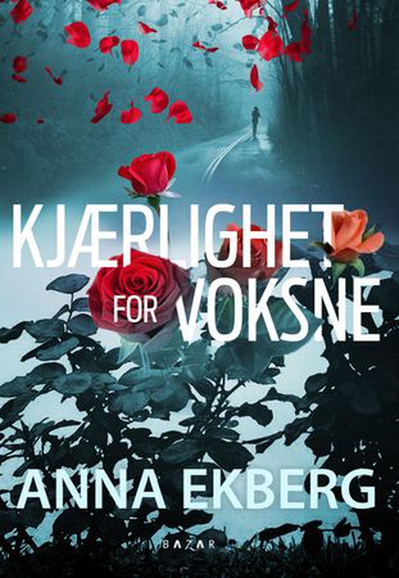 Kjærlighet for voksne (ebok) av Anna Ekberg