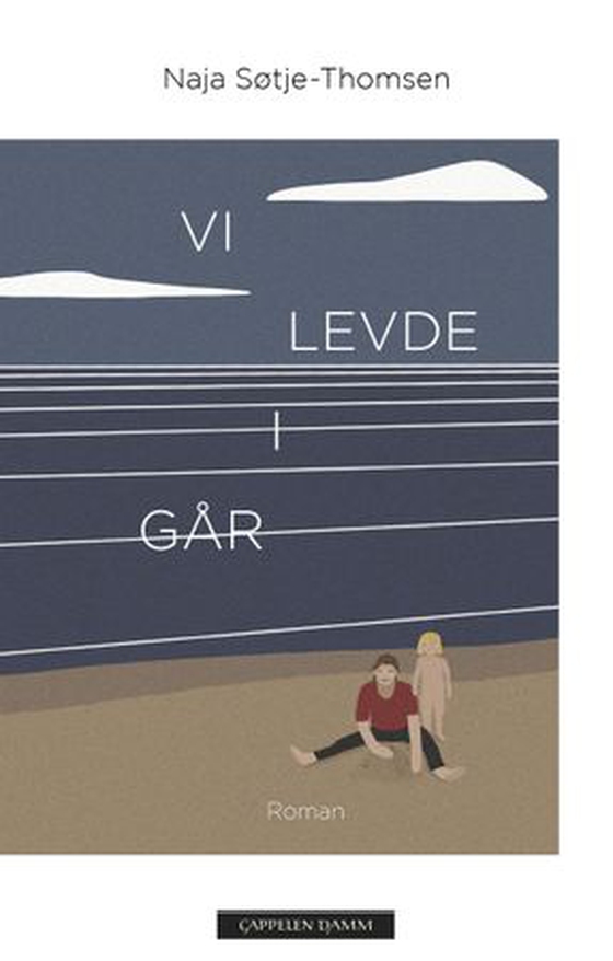 Vi levde i går - roman (ebok) av Naja Søtje-Thomsen