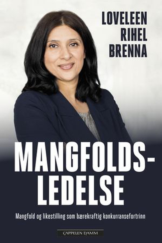 Mangfoldsledelse - mangfold og likestilling som bærekraftig konkurransefortrinn (ebok) av Loveleen Rihel Brenna