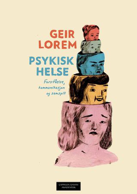 Psykisk helse - forståelse, kommunikasjon og samspill (ebok) av Geir Lorem