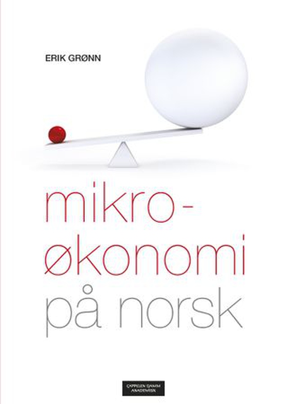 Mikroøkonomi på norsk (ebok) av Erik Grønn