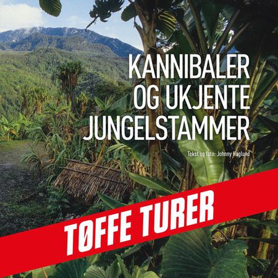 Kannibaler og ukjente jungelstammer