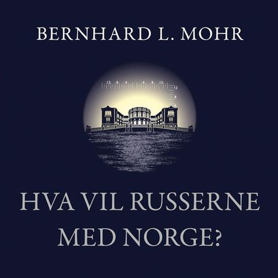 Hva vil russerne med Norge?