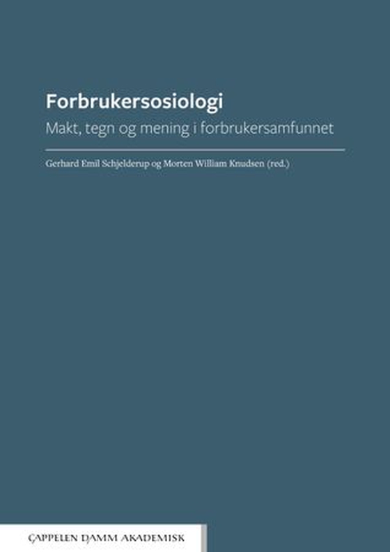 Forbrukersosiologi - makt, tegn og mening i forbrukersamfunnet (ebok) av -
