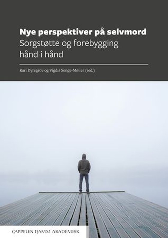 Nye perspektiver på selvmord - sorgstøtte og forebygging hånd i hånd (ebok) av -