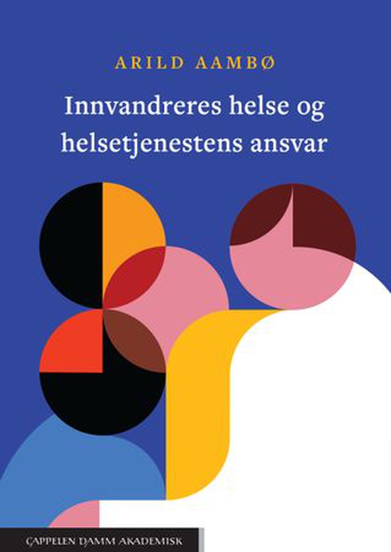 Innvandreres helse og helsetjenestens ansvar (ebok) av Arild Aambø