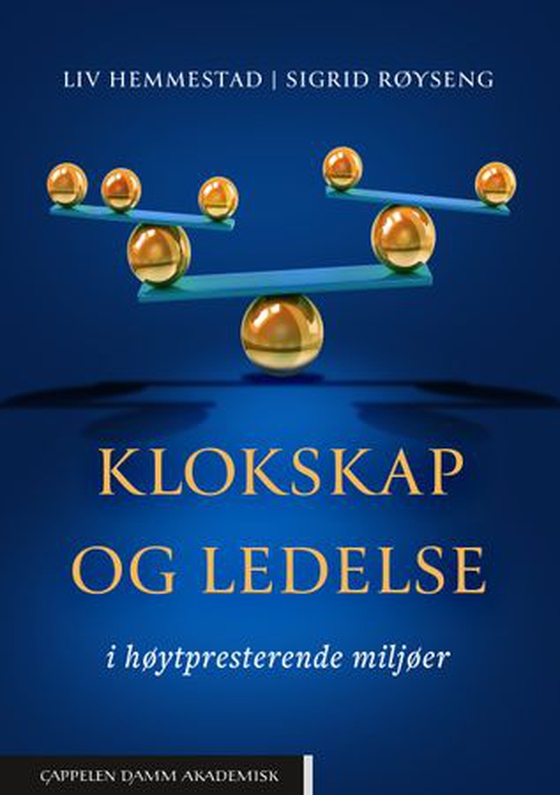 Klokskap og ledelse i høytpresterende miljøer (ebok) av Sigrid Røyseng