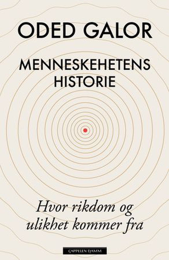 Menneskehetens historie - hvor rikdom og ulikhet kommer fra (ebok) av Oded Galor