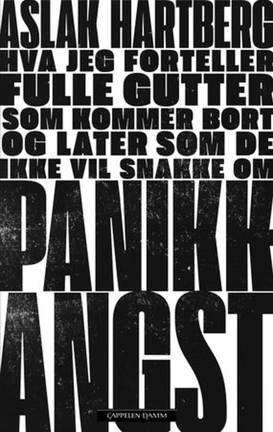 Hva jeg forteller fulle gutter som kommer bort og later som de ikke vil snakke om panikkkangst (ebok) av Aslak Hartberg