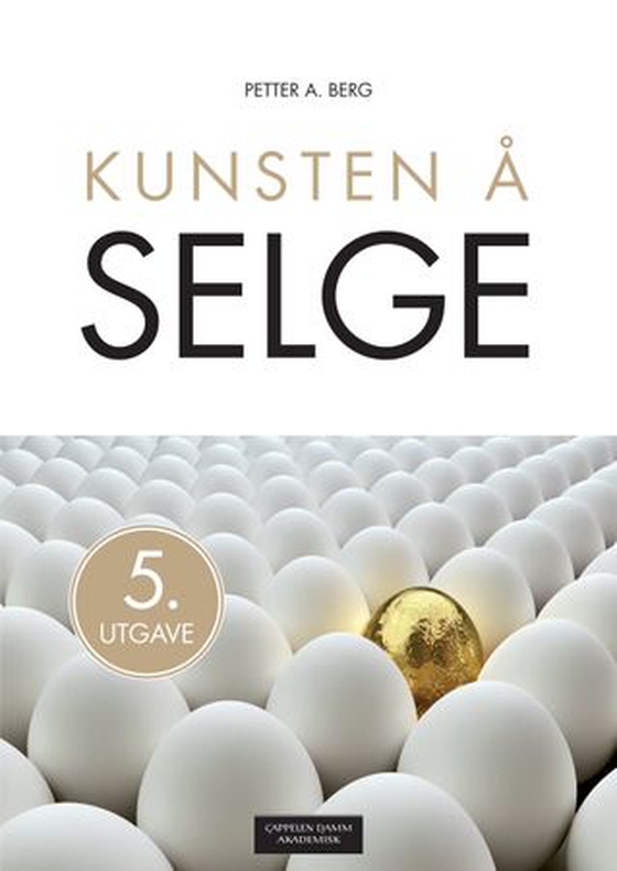 Kunsten å selge - etablere, beholde og utvikle salgsrelasjoner (ebok) av Petter A. Berg