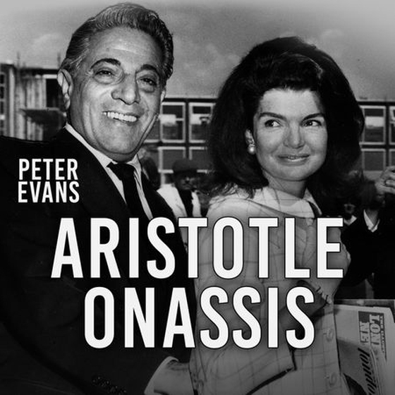 Aristotle Onassis - hans liv og levnet (lydbok) av Peter Evans
