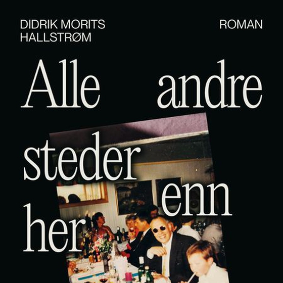 Alle andre steder enn her