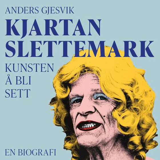 Kjartan Slettemark - kunsten å bli sett (lydbok) av Anders Gjesvik