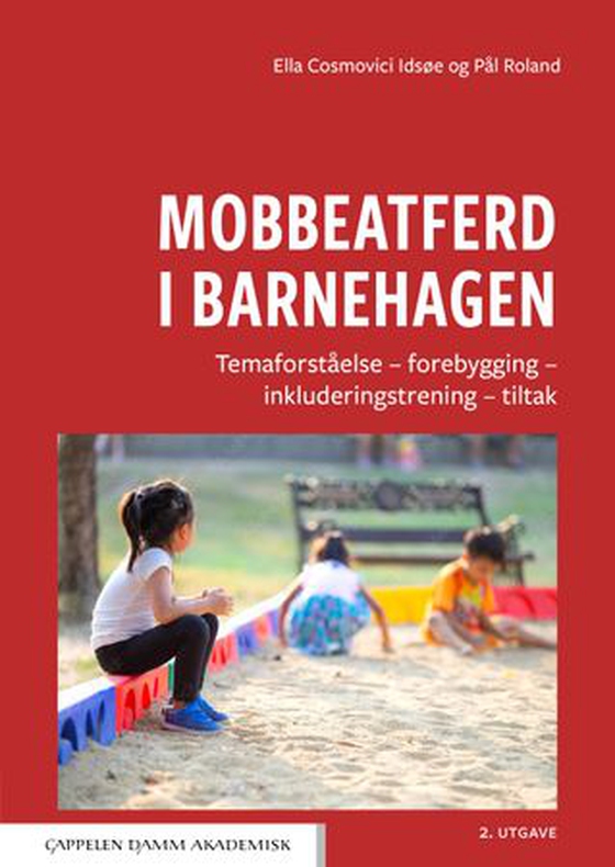Mobbeatferd i barnehagen - temaforståelse,  forebygging, inkluderingstrening, tiltak (ebok) av Ella Cosmovici Idsøe