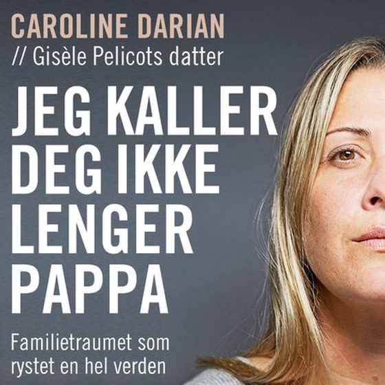 Jeg kaller deg ikke lenger pappa
