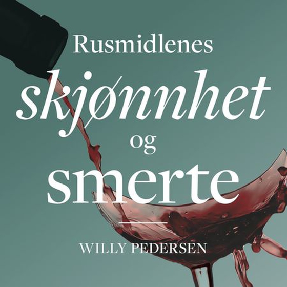 Rusmidlenes skjønnhet og smerte