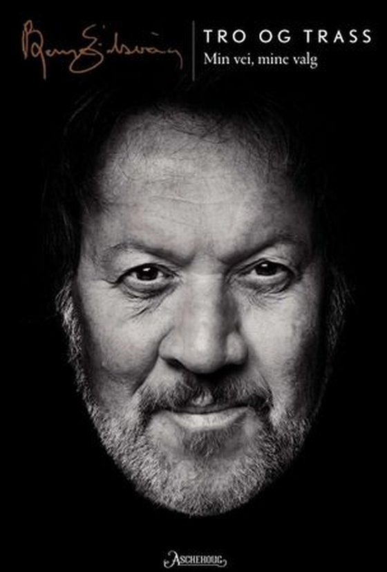 Tro og trass - min vei, mine valg (ebok) av Bjørn Eidsvåg